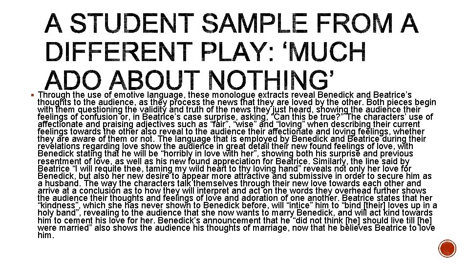 § Through the use of emotive language, these monologue extracts reveal Benedick and Beatrice’s