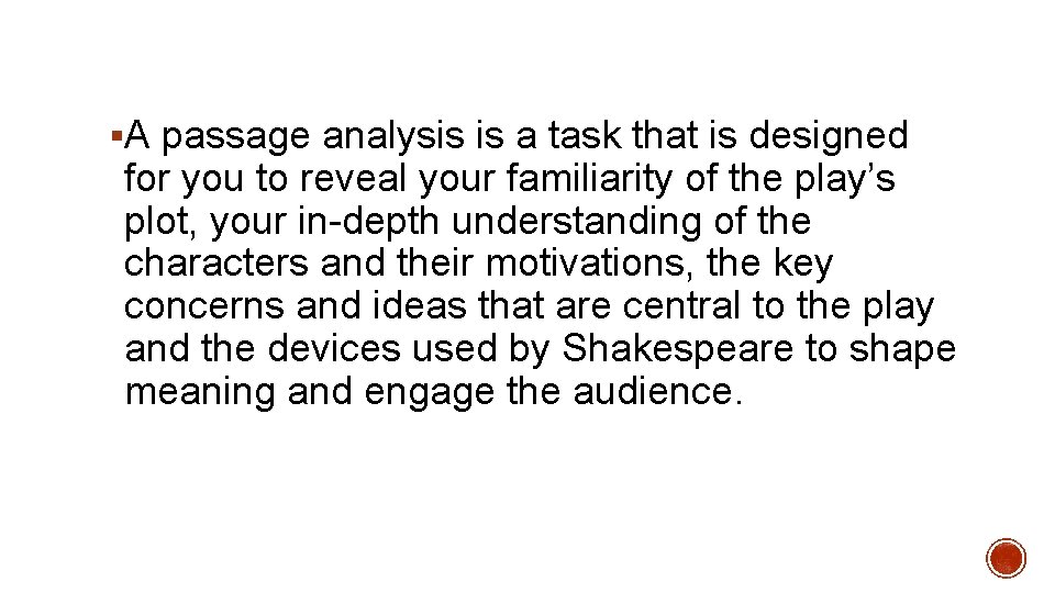 §A passage analysis is a task that is designed for you to reveal your
