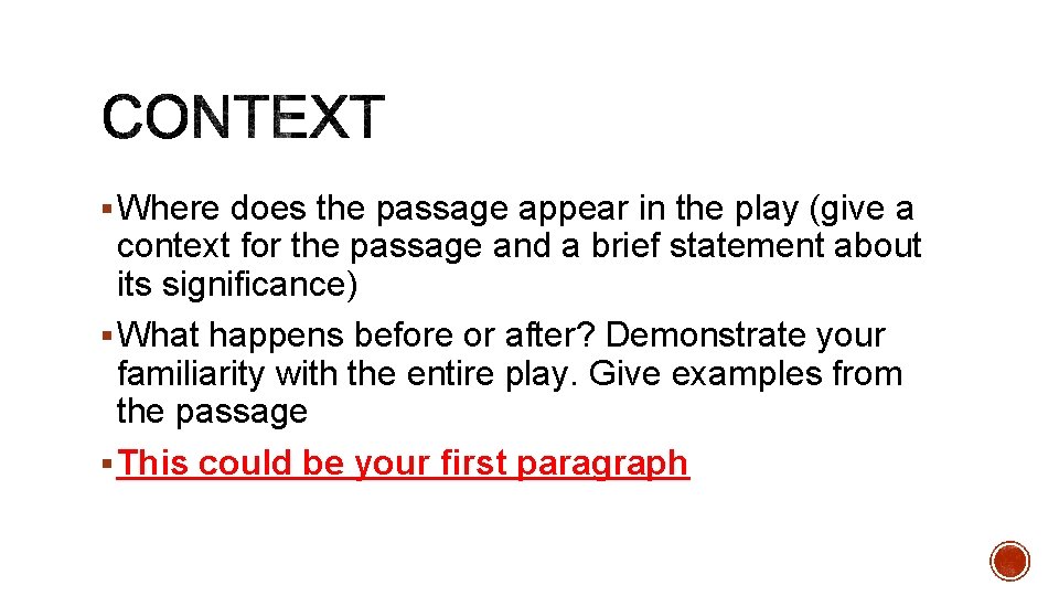 § Where does the passage appear in the play (give a context for the