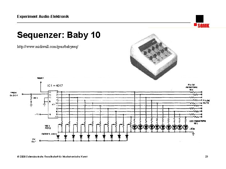 Experiment Audio-Elektronik Sequenzer: Baby 10 http: //www. midiwall. com/gear/babyseq/ IC 1 = 4017 ©