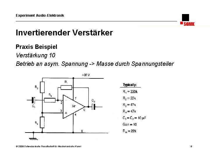 Experiment Audio-Elektronik Invertierender Verstärker Praxis Beispiel Verstärkung 10 Betrieb an asym. Spannung -> Masse