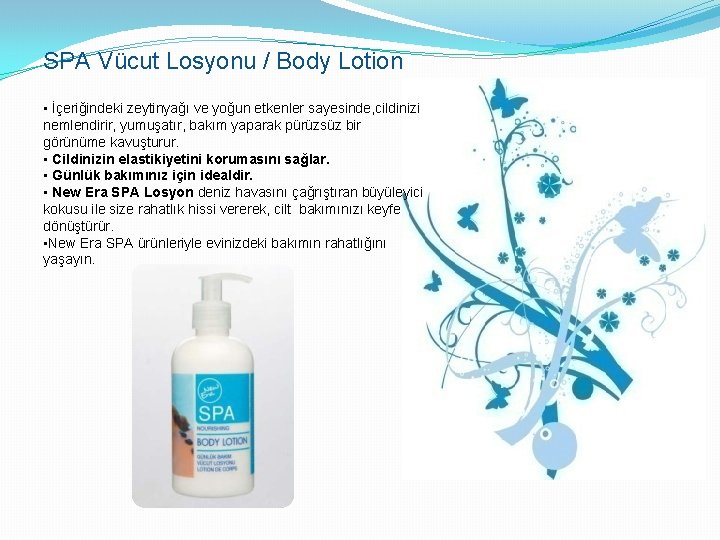 SPA Vücut Losyonu / Body Lotion • İçeriğindeki zeytinyağı ve yoğun etkenler sayesinde, cildinizi