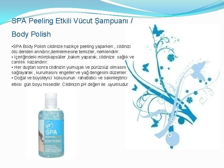 SPA Peeling Etkili Vücut Şampuanı / Body Polish • SPA Body Polish cildinize nazikçe