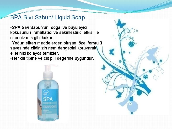 SPA Sıvı Sabun/ Liquid Soap • SPA Sıvı Sabun’un doğal ve büyüleyici kokusunun rahatlatıcı