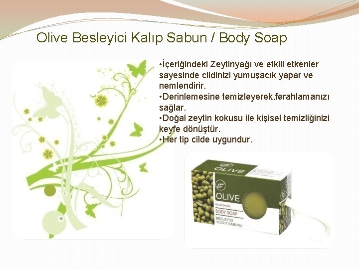 Olive Besleyici Kalıp Sabun / Body Soap • İçeriğindeki Zeytinyağı ve etkili etkenler sayesinde