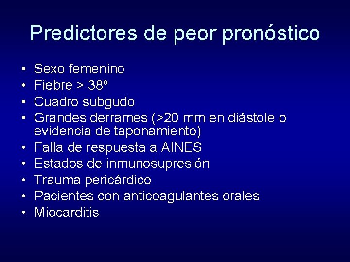 Predictores de peor pronóstico • • • Sexo femenino Fiebre > 38º Cuadro subgudo