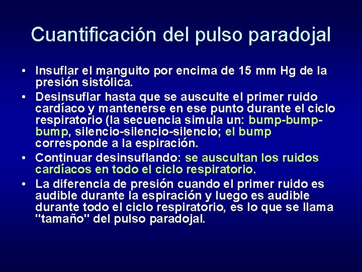 Cuantificación del pulso paradojal • Insuflar el manguito por encima de 15 mm Hg