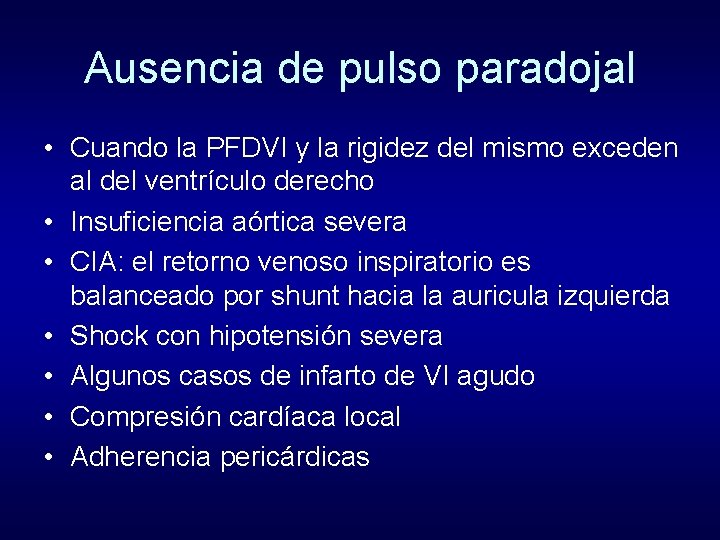 Ausencia de pulso paradojal • Cuando la PFDVI y la rigidez del mismo exceden