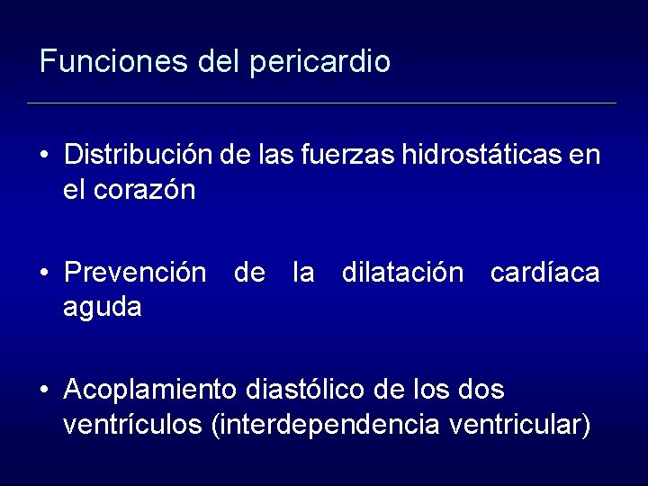 Funciones del pericardio • Distribución de las fuerzas hidrostáticas en el corazón • Prevención