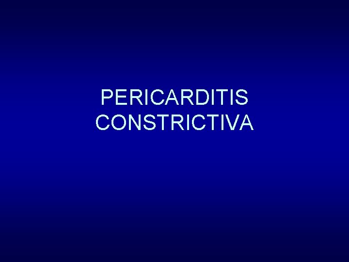 PERICARDITIS CONSTRICTIVA 