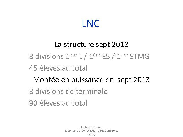 LNC La structure sept 2012 3 divisions 1ère L / 1ère ES / 1ère