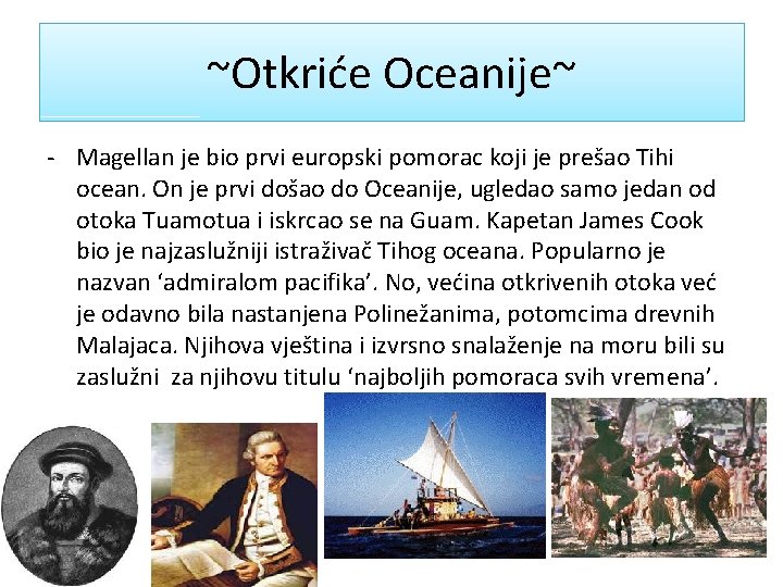 ~Otkriće Oceanije~ - Magellan je bio prvi europski pomorac koji je prešao Tihi ocean.