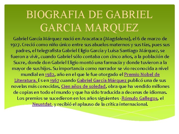BIOGRAFIA DE GABRIEL GARCIA MARQUEZ Gabriel García Márquez nació en Aracataca (Magdalena), el 6