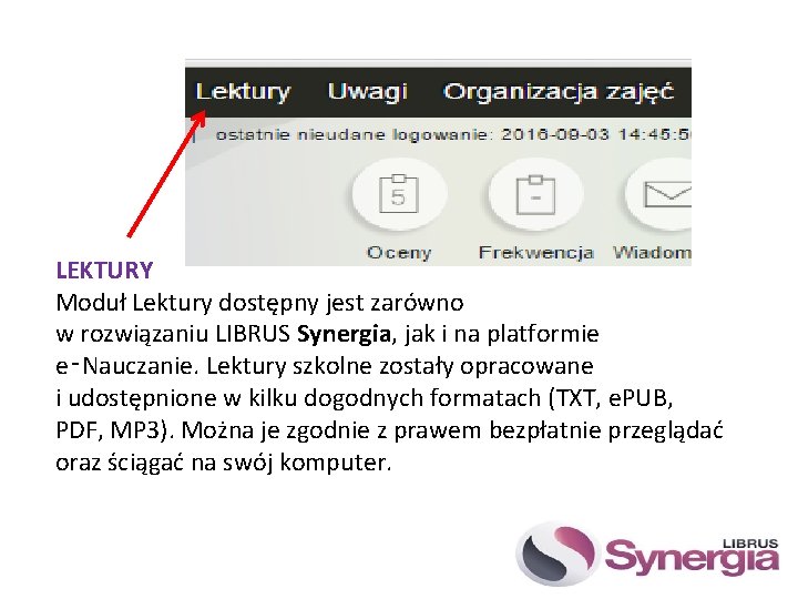 LEKTURY Moduł Lektury dostępny jest zarówno w rozwiązaniu LIBRUS Synergia, jak i na platformie