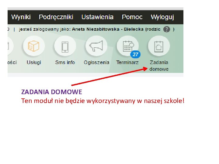 ZADANIA DOMOWE Ten moduł nie będzie wykorzystywany w naszej szkole! 