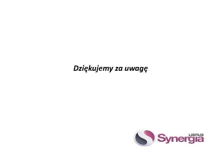 Dziękujemy za uwagę 