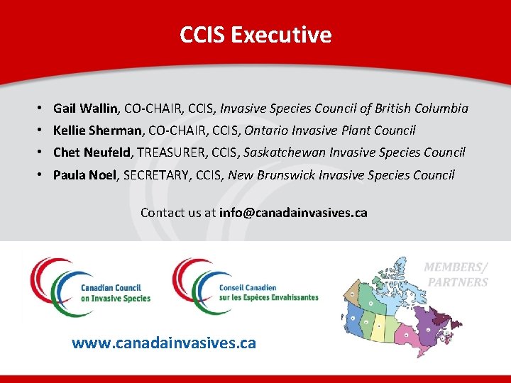 CCIS Executive • Gail Wallin, CO-CHAIR, CCIS, Invasive Species Council of British Columbia •