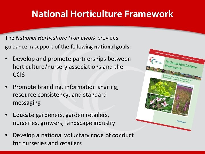 National Horticulture Framework The National Horticulture Framework provides guidance in support of the following