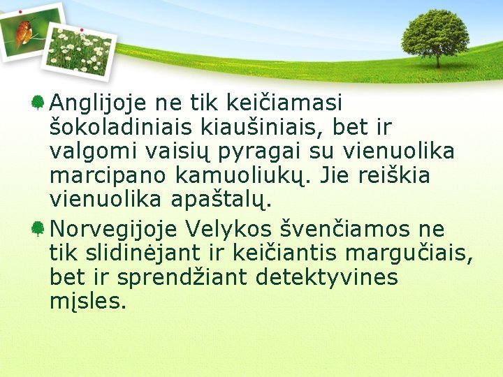 Anglijoje ne tik keičiamasi šokoladiniais kiaušiniais, bet ir valgomi vaisių pyragai su vienuolika marcipano