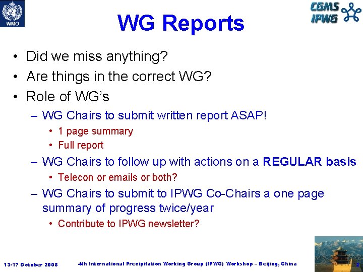 WG Reports • Did we miss anything? • Are things in the correct WG?