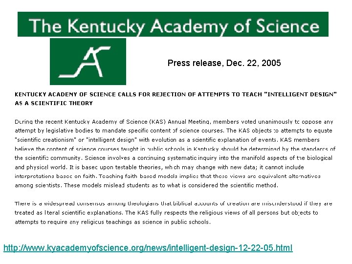 Press release, Dec. 22, 2005 http: //www. kyacademyofscience. org/news/intelligent-design-12 -22 -05. html 