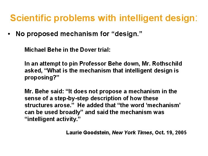 Scientific problems with intelligent design: • No proposed mechanism for “design. ” Michael Behe