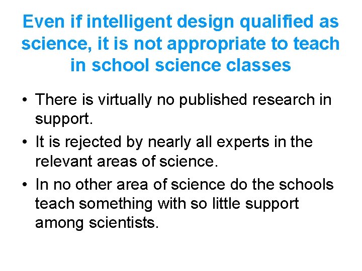 Even if intelligent design qualified as science, it is not appropriate to teach in