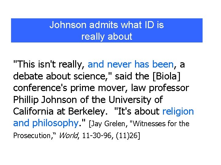 Johnson admits what ID is really about "This isn't really, and never has been,