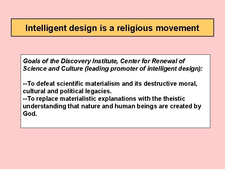 Intelligent design is a religious movement Goals of the Discovery Institute, Center for Renewal
