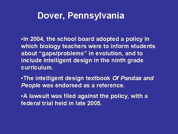 Dover, Pennsylvania • In 2004, the school board adopted a policy in which biology