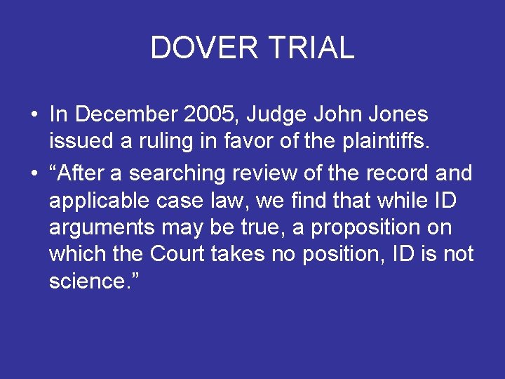 DOVER TRIAL • In December 2005, Judge John Jones issued a ruling in favor