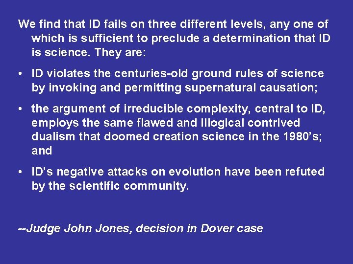 We find that ID fails on three different levels, any one of which is