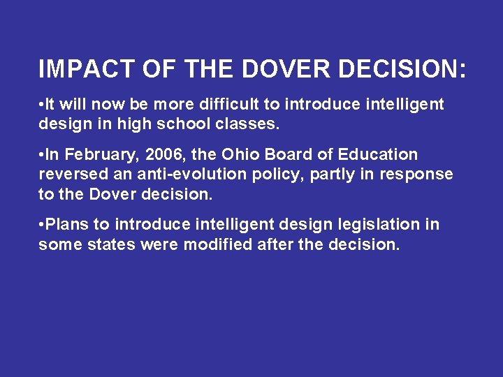 IMPACT OF THE DOVER DECISION: • It will now be more difficult to introduce