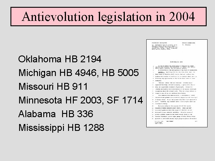Antievolution legislation in 2004 Oklahoma HB 2194 Michigan HB 4946, HB 5005 Missouri HB