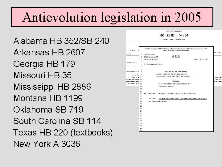 Antievolution legislation in 2005 Alabama HB 352/SB 240 Arkansas HB 2607 Georgia HB 179