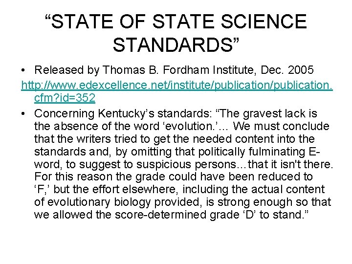“STATE OF STATE SCIENCE STANDARDS” • Released by Thomas B. Fordham Institute, Dec. 2005