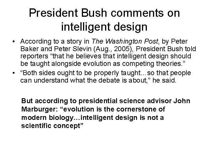 President Bush comments on intelligent design • According to a story in The Washington