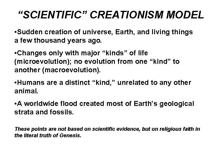 “SCIENTIFIC” CREATIONISM MODEL • Sudden creation of universe, Earth, and living things a few