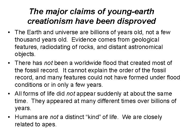 The major claims of young-earth creationism have been disproved • The Earth and universe