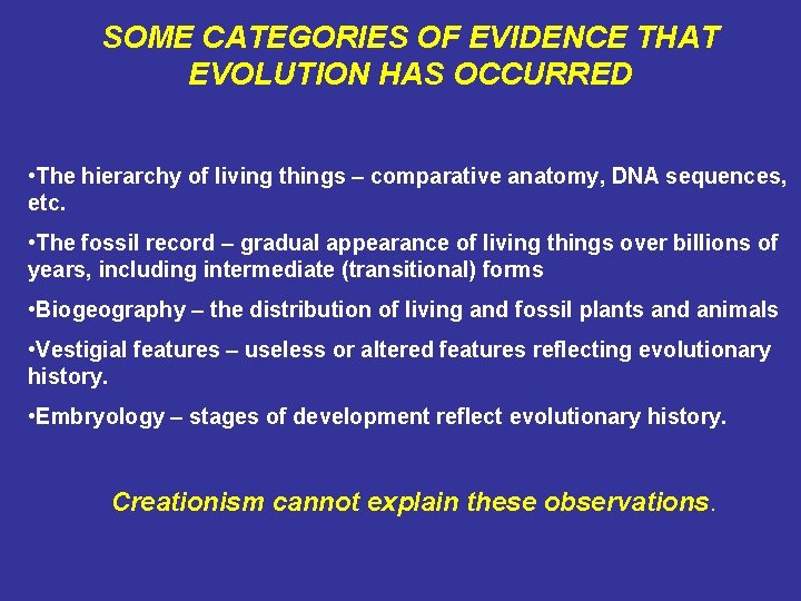 SOME CATEGORIES OF EVIDENCE THAT EVOLUTION HAS OCCURRED • The hierarchy of living things