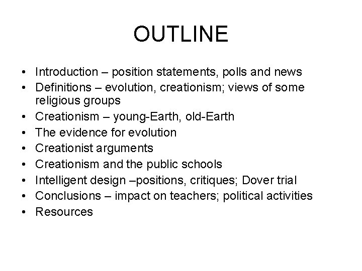 OUTLINE • Introduction – position statements, polls and news • Definitions – evolution, creationism;