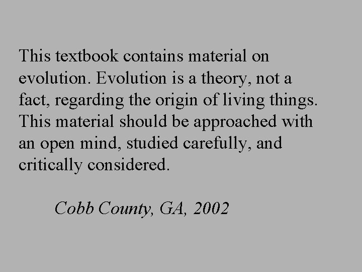 This textbook contains material on evolution. Evolution is a theory, not a fact, regarding