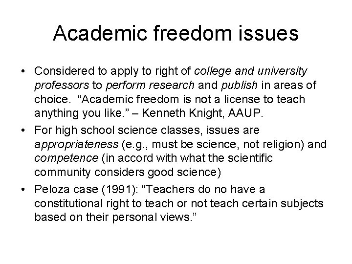Academic freedom issues • Considered to apply to right of college and university professors