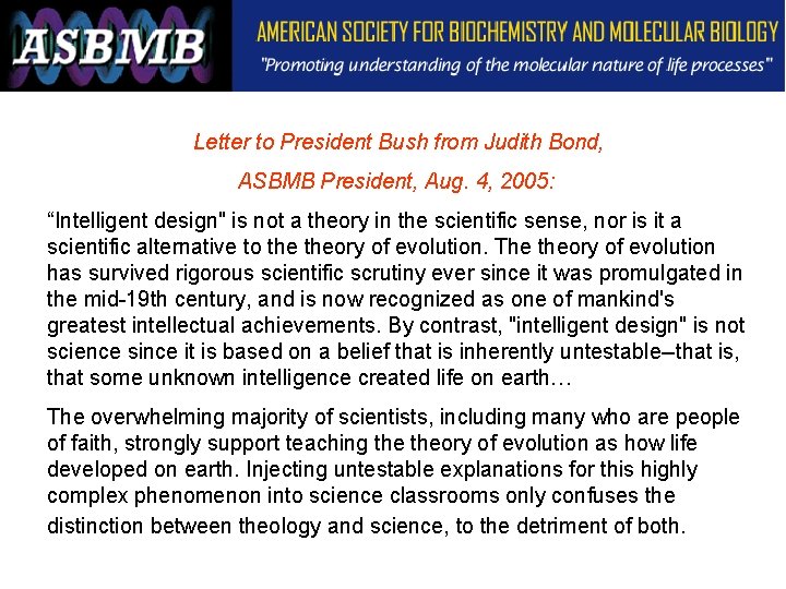 Letter to President Bush from Judith Bond, ASBMB President, Aug. 4, 2005: “Intelligent design"