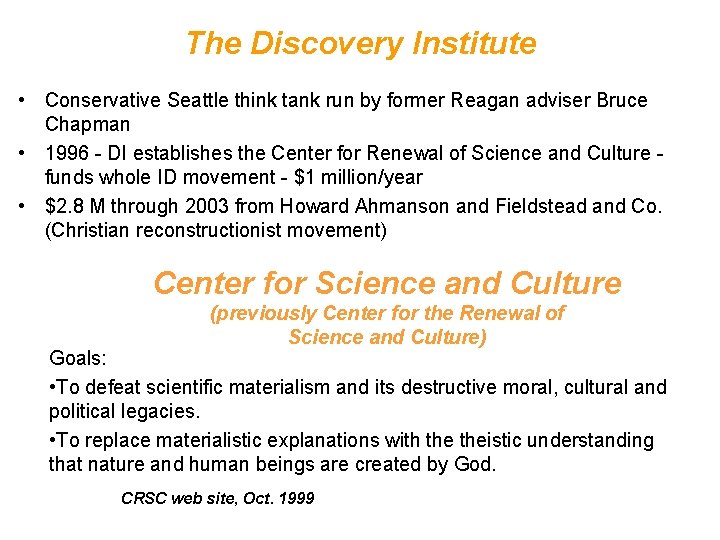The Discovery Institute • Conservative Seattle think tank run by former Reagan adviser Bruce