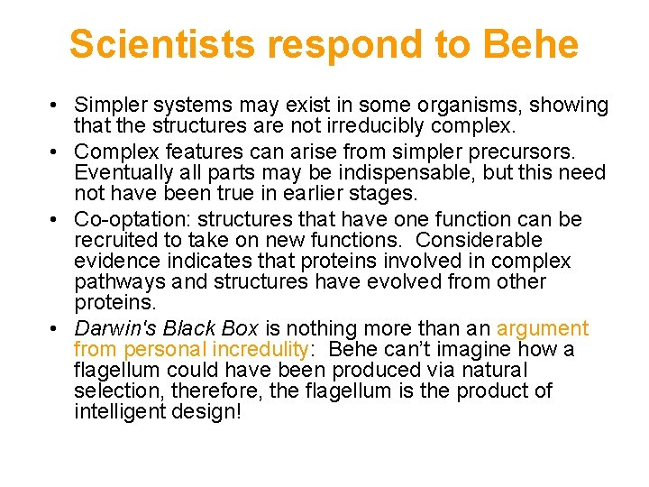 Scientists respond to Behe • Simpler systems may exist in some organisms, showing that