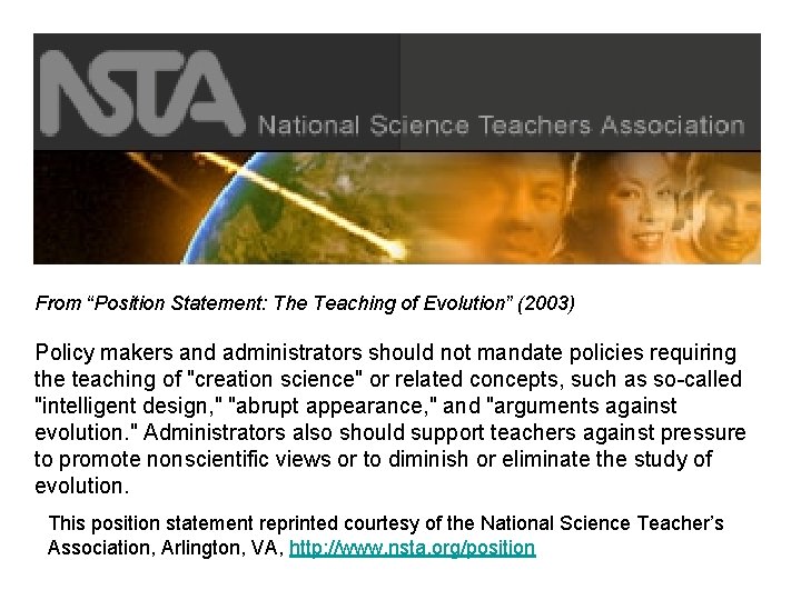 From “Position Statement: The Teaching of Evolution” (2003) Policy makers and administrators should not