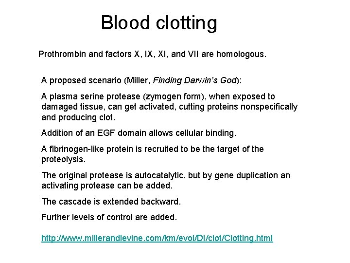 Blood clotting Prothrombin and factors X, IX, XI, and VII are homologous. A proposed