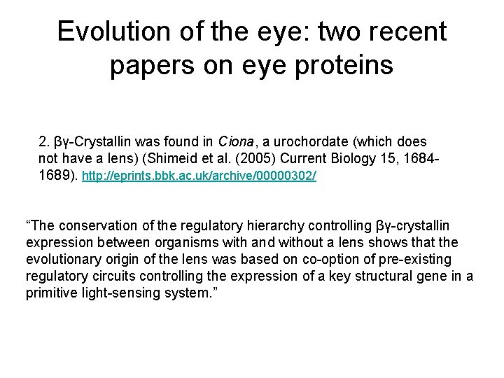 Evolution of the eye: two recent papers on eye proteins 2. βγ-Crystallin was found