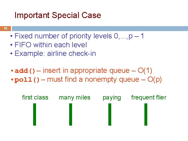 Important Special Case 10 • Fixed number of priority levels 0, . . . Important Special Case 10 • Fixed number of priority levels 0, . . .